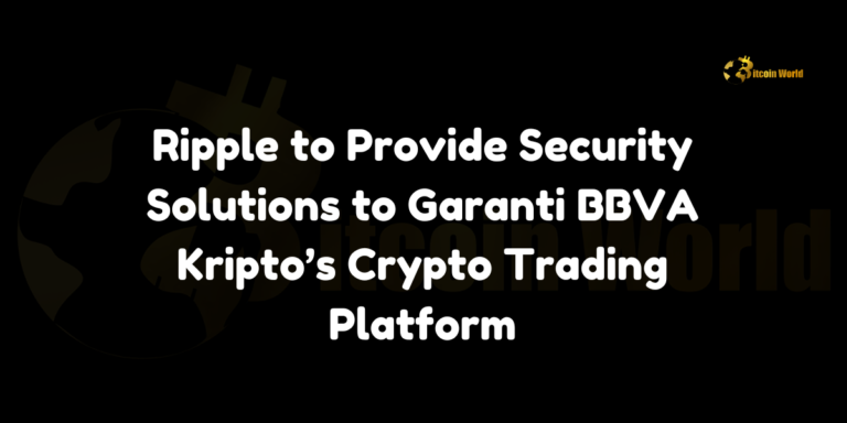 Ripple to Provide Security Solutions to Garanti BBVA Kripto’s Crypto Trading Platform